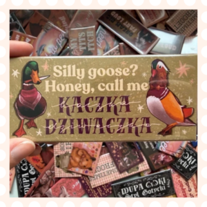 Przypinka 54×120 mm Silly goose? Honey, call me Kaczka Dziwaczka