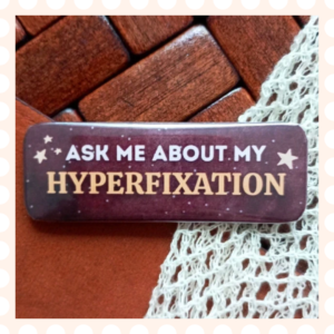 Przypinka 25×70 mm Isk me about my hyperfixation