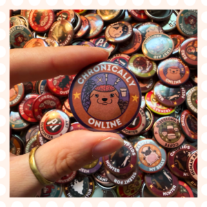 Przypinka 32 mm Chronically Online